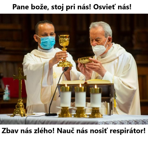 Hm... modlíme sa za pandémiu, bratia a sestry!